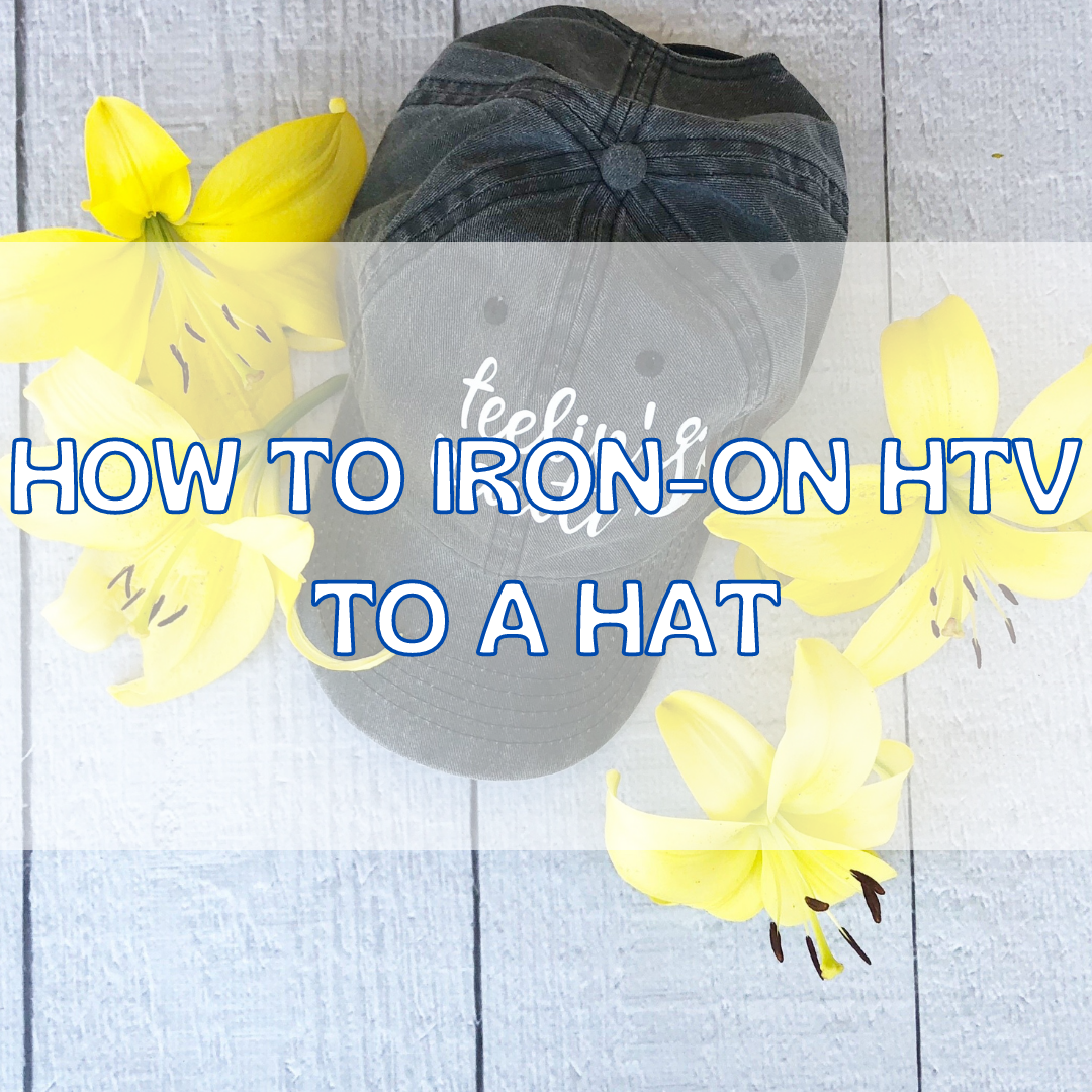 How to Iron on HTV to a Hat