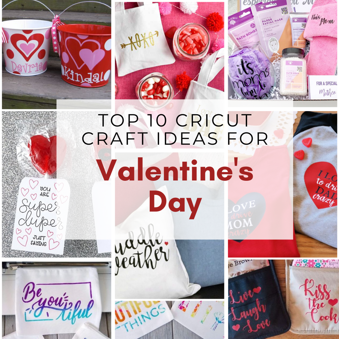 Top 10 Valentine’s Day Cricut Craft Ideas